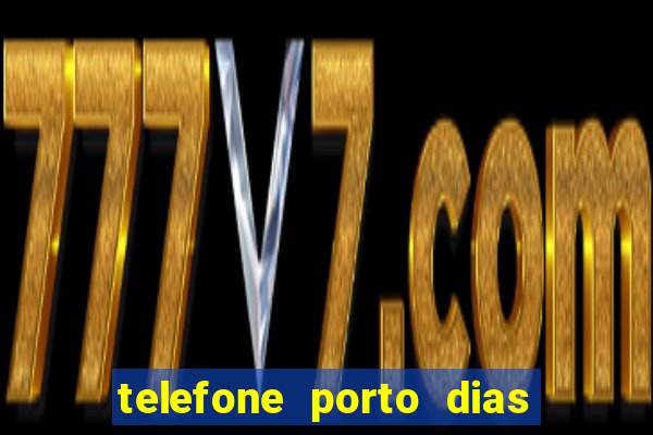 telefone porto dias marcar consulta